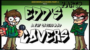 EDDSWORLD COVERS PART 2 Mod for Friday Night Funkin' | FNF Mods
