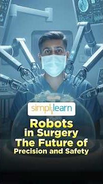 How Robots Assist in Surgery #simplilearn