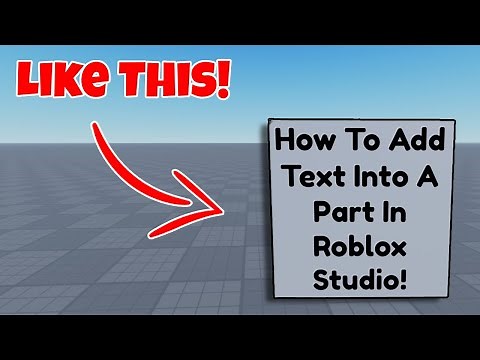 How To Add Text In A Part In Roblox Studio!