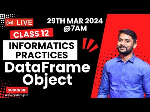 Informatics Practices Class 12 | Python Pandas | DataFrame Object | Day 03