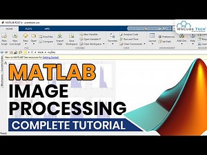 MATLAB Image Processing - Complete Tutorial 🔥 | Image Processing using MATLAB