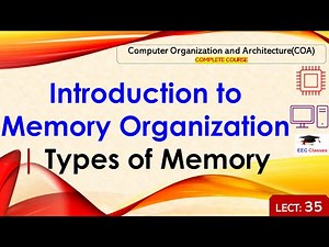 L35: Introduction to Memory Organization | Types of Memory | Computer Organization Architecture