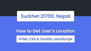 How to Get User Location in HTML CSS & JavaScript