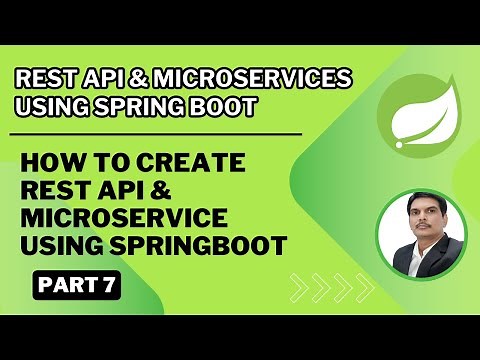 Part 7- Rest API & Microservices| How To Create Rest API & Microservice using SpringBoot |JPA| MySQL