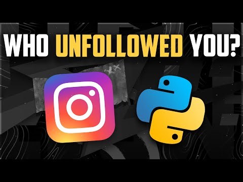 Find Who UNFOLLOWED You on INSTAGRAM with PYTHON!