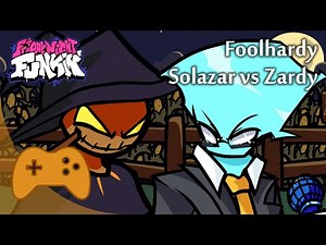 Solazar vs Zardy: Foolhardy (VS Zardy mod) - Friday Night Funkin'