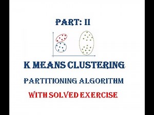 Part II: K Means Algorithm, Data Mining, Machine learning, Examples, 1D data exercises, Partition