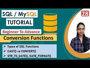 28-Conversion Functions in SQL | Types of SQL Functions| CAST VS CONVERT | STR_TO_DATE | DATE_FORMAT