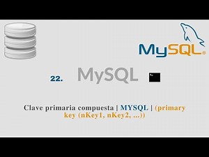 22. Clave primaria compuesta | MYSQL | (primary key (nKey1, nKey2, ...))