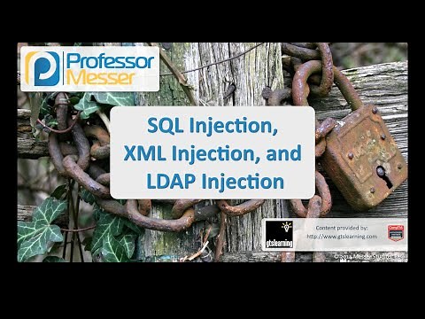 SQL Injection, XML Injection, and LDAP Injection - CompTIA Security  SY0-401: 3.5