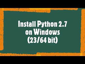 How to Install Python 2.7 on Windows 10 & add to system path