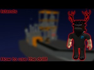ROBLOX | Islands | How to use the drill!