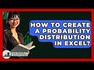 How To Create A Probability Distribution In Excel? - The Friendly Statistician