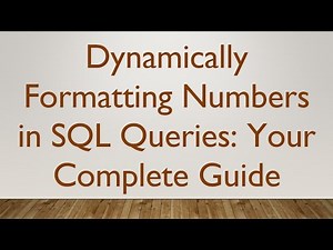 Dynamically Formatting Numbers in SQL Queries: Your Complete Guide