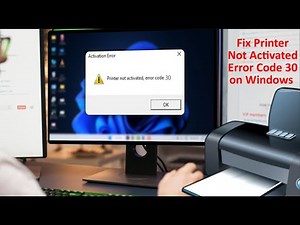 How to Fix Printer Not Activated (Error Code 30) on Windows 11