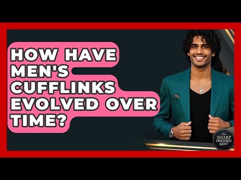 How Have Men's Cufflinks Evolved Over Time? - The Sharp Dressed Gent