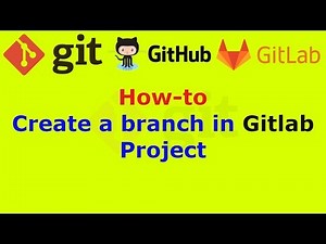 How to create a branch in Gitlab Project