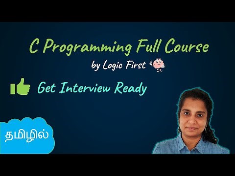 C Programming in Tamil | Complete C Programming course (2023) | C tutorial - தமிழ்