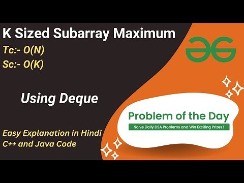 K Sized Subarray Maximum | Array | Deque | GFG POTD | C++ | Java | Code Kar Lo