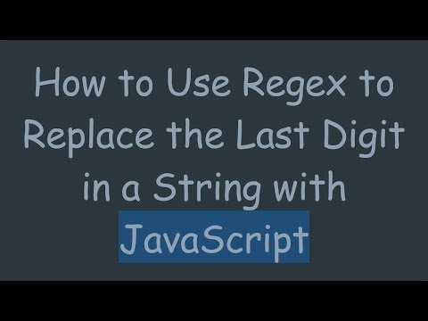 How to Use Regex to Replace the Last Digit in a String with JavaScript