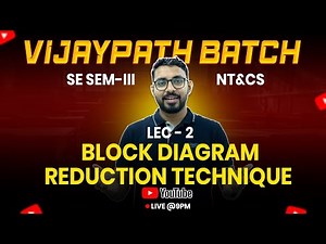 Block Diagram Reduction Technique – Lecture 2 | NT&CS | Vijaypath Batch | AJIT SIR | RKDEMY