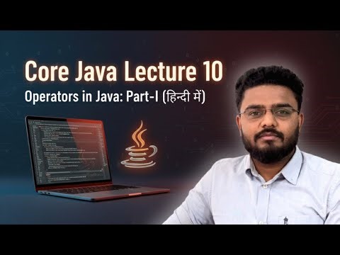 Operators in Java-1 | Java Tutorial for Beginners | Arithmetic, Assignment, Relational, Logical