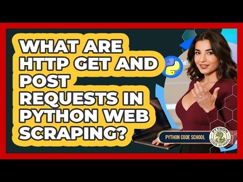 What Are HTTP GET And POST Requests In Python Web Scraping? - Python Code School