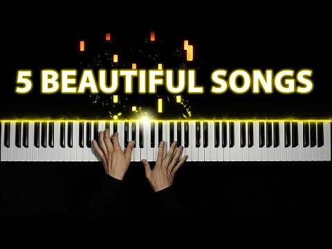 5 Beautiful Piano Songs