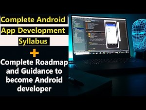 Android App Development Complete Syllabus and Guidance | How to learn android app development