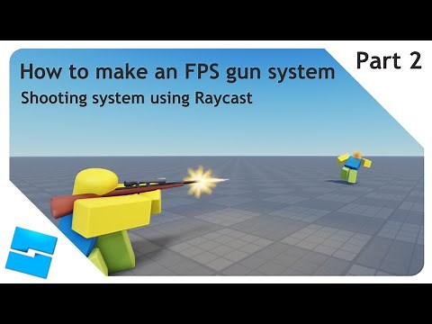 How add a gun system to my fps arms model in Roblox Studio. - Part 2: Shooting system using Raycast.