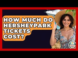 How Much Do Hersheypark Tickets Cost? - The Family Getaway Guide