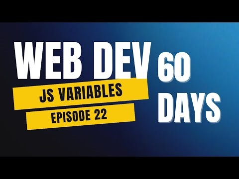 JavaScript Variables Explained | Day 22 of 60 Days Web Development Challenge