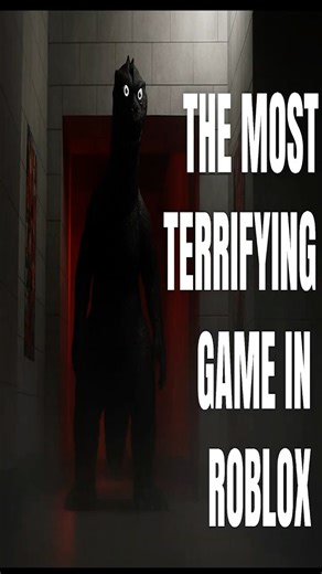 The most Scary Games In Roblox