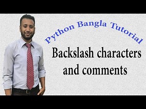 Python Bangla Tutorials 4 : Backslash characters and comments