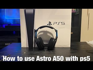 How to use the Astro A50 with the ps5