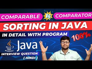 🔥Sorting in Java | Detail Video | Java Comparable | Java Comparator in Hindi