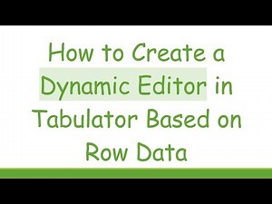 How to Create a Dynamic Editor in Tabulator Based on Row Data