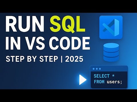 How to Run SQL in VS Code | Setup & Execute SQL Queries Step by Step (2025 Guide)