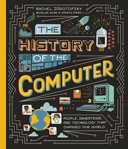The History of the Computer — Rachel Ignotofsky Design