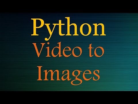 Python Scripts - Convert Video to Images