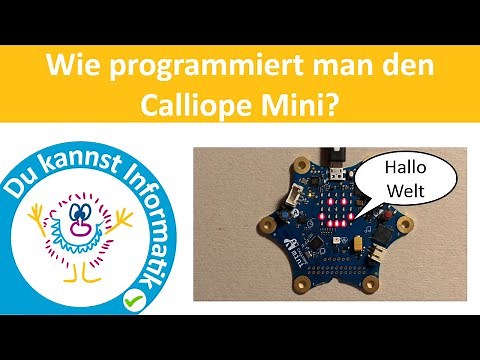 Hallo Welt – Dein erstes Programm, Programmieren mit dem Calliope Mini