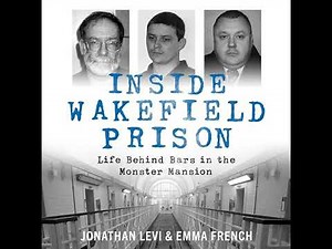 Inside Wakefield Prison: Life Behind Bars in the Monster Mansion Audiobook