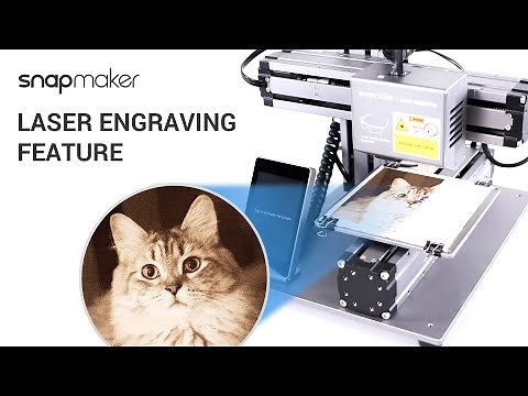 Snapmaker Original – How to Use the Laser Engraving Feature