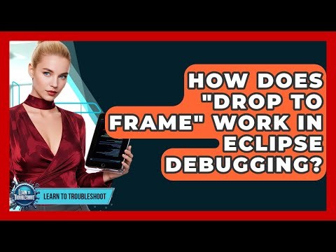 How Does "Drop To Frame" Work In Eclipse Debugging? - Learn To Troubleshoot
