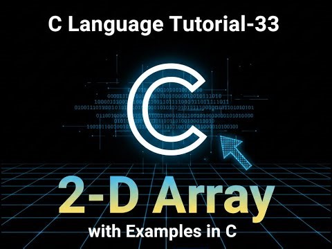 C Language Tutorial-33 | 2-Dimensional Arrays with Examples in C