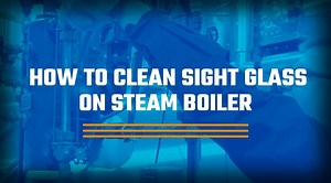 Dirty Sight Glass? Before You Replace It, Try Cleaning It