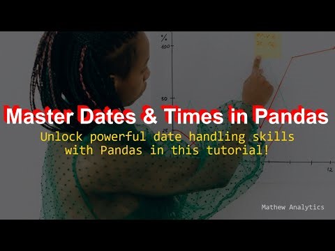 5 - Working with Dates and Times in Pandas