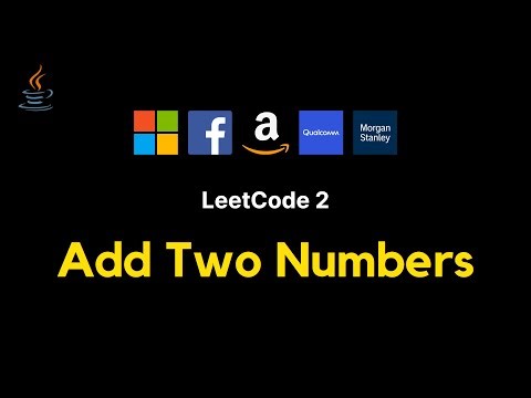 2. Add Two Numbers - JAVA (Linked Lists - Detailed explanation + live coding)