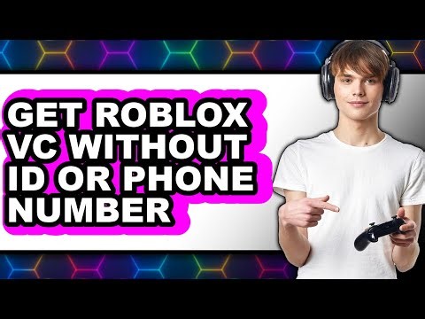 How to Get Roblox VC Without ID or Phone Number 2025 - Easy Guide