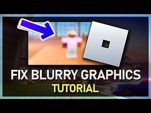 How To Improve Visibility & Fix Blurry Graphics in Roblox